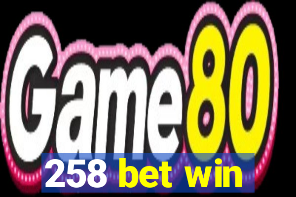 258 bet win